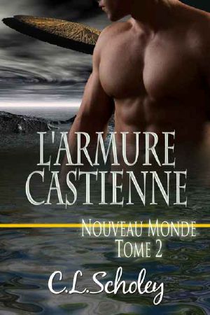 [Nouveau Monde 02] • L'Armure Castienne